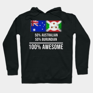 50% Australian 50% Burundian 100% Awesome - Gift for Burundian Heritage From Burundi Hoodie